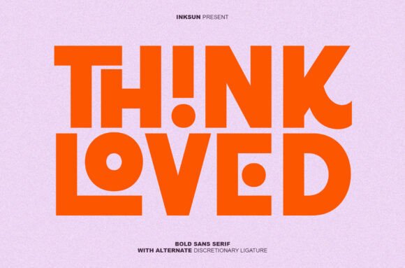 Think Loved: A Bold Sans Serif for Modern Design